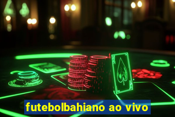 futebolbahiano ao vivo